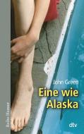 Eine wie Alaska di John Green edito da dtv Verlagsgesellschaft