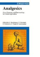 Analgesics: From Chemistry and Pharmacology to Clinical Application di Helmut Vuschmann, Helmut Buschmann, Thomas Christoph edito da Wiley-VCH Verlag GmbH