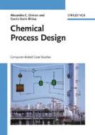 Chemical Process Design di Alexandre C. Dimian, Costin Sorin Bildea edito da Wiley-vch Verlag Gmbh