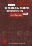 Technologie / Technik. Formelsammlung di Alfred Böge edito da Vieweg+Teubner Verlag