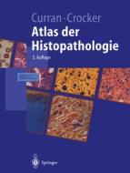 Atlas Der Histopathologie di R. C. Curran, J. Crocker edito da Springer
