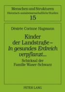 Kinder der Landstraße - In gesundes Erdreich verpflanzt... di Désirée Corinne Hagmann edito da Lang, Peter GmbH