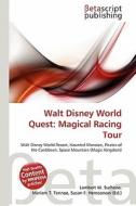 Walt Disney World Quest: Magical Racing Tour edito da Betascript Publishing