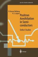 Positron Annihilation in Semiconductors di Reinhard Krause-Rehberg, Hartmut S. Leipner edito da Springer Berlin Heidelberg
