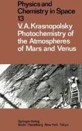 Photochemistry of the Atmospheres of Mars and Venus di Vladimir A. Krasnopolsky edito da Springer Berlin Heidelberg