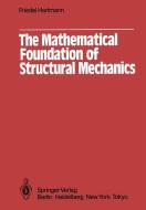 The Mathematical Foundation of Structural Mechanics di F. Hartmann edito da Springer Berlin Heidelberg