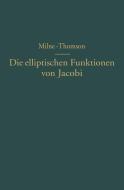 Die elliptischen Funktionen von Jacobi di Na Melville, L. M. Milne-Thomson edito da Springer Berlin Heidelberg