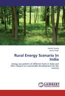 Rural Energy Scenario In India di Harshit Gupta, Leena Singh edito da LAP Lambert Academic Publishing