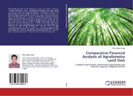 Comparative Financial Analysis of Agroforestry Land Uses di Md. Wasiul Islam edito da LAP Lambert Academic Publishing