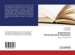 Evolutionary Electrodynamic Biophysics di Alexei Yashin, Tatyana Subbotina, Eugene Savin edito da LAP Lambert Academic Publishing