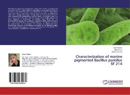 Characterization of marine pigmented Bacillus pumilus SF 214 di Saad Fakhry, Ezio Ricca, Ahmed Jessim edito da LAP Lambert Academic Publishing