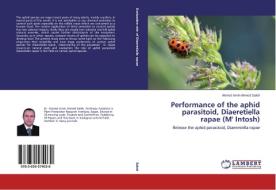 Performance of the aphid parasitoid, Diaeretiella rapae (M' Intosh) di Ahmed Amin Ahmed Saleh edito da LAP Lambert Academic Publishing