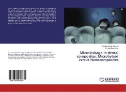 Microleakage in dental composites: Microhybrid versus Nanocomposites di Syeda Mahvish Hussain, Farhan Raza Khan edito da LAP Lambert Academic Publishing