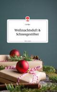 Weihnachtsduft und Schneegestöber. Life is a Story - story.one di Lia Pipa edito da story.one publishing
