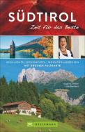 Südtirol - Zeit für das Beste di Eugen E. Hüsler, Udo Bernhart edito da Bruckmann Verlag GmbH