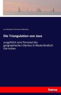 Die Triangulation von Java di Jan Abraham Christian Oudemans edito da hansebooks