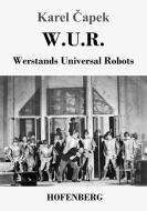 W.U.R. Werstands universal Robots di Karel Capek edito da Hofenberg