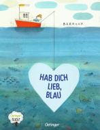 Hab dich lieb, Blau! di Barroux edito da Oetinger