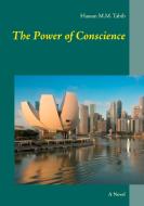 The Power of Conscience di Hassan M. M. Tabib edito da Books on Demand