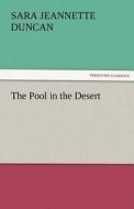 The Pool in the Desert di Sara Jeannette Duncan edito da tredition GmbH