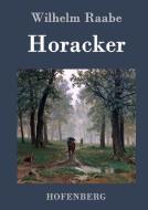 Horacker di Wilhelm Raabe edito da Hofenberg
