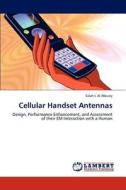 Cellular Handset Antennas di Salah I. Al-Mously edito da LAP Lambert Academic Publishing