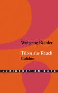 Türen aus Rauch di Wolfgang Bächler edito da Lyrikedition 2000