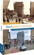 Marl gestern und heute di Gert Eiben, Christian Schiltz edito da Sutton Verlag GmbH
