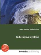 Subtropical Cyclone di Jesse Russell, Ronald Cohn edito da Book On Demand Ltd.