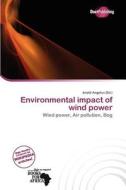 Environmental Impact Of Wind Power edito da Duct Publishing