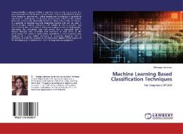 Machine Learning Based Classification Techniques di Klinsega Jeberson edito da LAP Lambert Academic Publishing