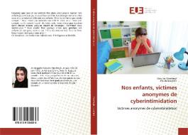 Nos enfants, victimes anonymes de cyberintimidation di Niloufar Moshfegh, Pouria Ebrahimi edito da Éditions universitaires européennes