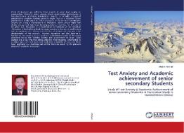 Test Anxiety and Academic achievement of senior secondary Students di Shaikh Ahmad edito da LAP Lambert Academic Publishing