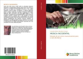 MÚSICA INCIDENTAL di Leonardo Andres Mouilleron Harispe edito da Novas Edições Acadêmicas