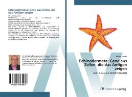 Echinodermata: Gene aus Zellen, die das Antigen zeigen di Michel Leclerc edito da AV Akademikerverlag
