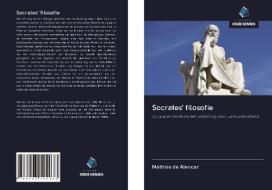Socrates' filosofie di Mathias de Alencar edito da Uitgeverij Onze Kennis