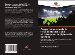 Coupe Du Monde De La FIFA En Russie di Volkov Ivan Olegovich Volkov edito da KS OmniScriptum Publishing