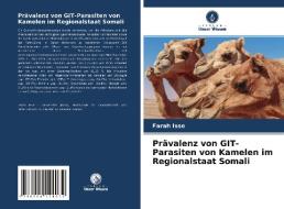 Prävalenz von GIT-Parasiten von Kamelen im Regionalstaat Somali di Farah Isse edito da Verlag Unser Wissen