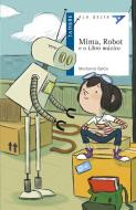 Mima, Robot e o libro máxico di Montserrat Galícia Gorritz, Ona Caussa edito da Editorial Tambre (Edelvives)