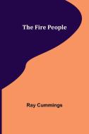 The Fire People di Ray Cummings edito da Alpha Editions