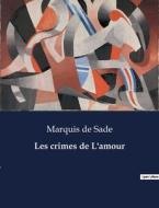 Les crimes de L'amour di Marquis De Sade edito da Culturea