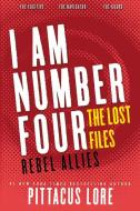 I Am Number Four: The Lost Files: Rebel Allies di Pittacus Lore edito da Harper Collins Publ. USA
