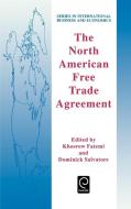 The North American Free Trade Agreement di Khosrow Fatemi, Fatemi K. Fatemi, Kosorrow Fatemi edito da Emerald Group Publishing Limited