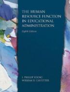 The Human Resource Function In Educational Administration di I. Phillip Young, William B. Castetter edito da Pearson Education