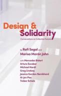 Design And Solidarity di Rafi Segal, Marisa Moran Jahn edito da Columbia University Press
