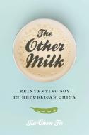 The Other Milk di Jia-Chen Fu edito da University of Washington Press