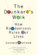 The Drunkard's Walk: How Randomness Rules Our Lives di Leonard Mlodinow edito da Pantheon Books