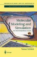 Molecular Modeling and Simulation: An Interdisciplinary Guide di Tamar Schlick edito da Springer