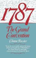 1787 - The Grand Convention di Clinton Lawrence Rossiter edito da W. W. Norton & Company
