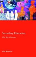 Secondary Education: The Key Concepts di Jerry (University of Sheffield Wellington edito da Taylor & Francis Ltd
